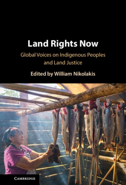 Land Rights Now - Global Voices on Indigenous Peoples and Land Justice