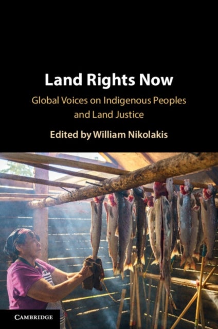 Land Rights Now - Global Voices on Indigenous Peoples and Land Justice