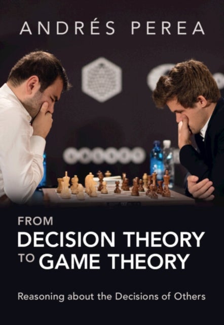 From Decision Theory to Game Theory - Reasoning about the Decisions of Others