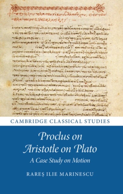 Proclus on Aristotle on Plato - A Case Study on Motion