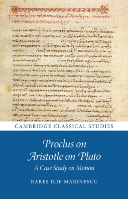 Proclus on Aristotle on Plato - A Case Study on Motion