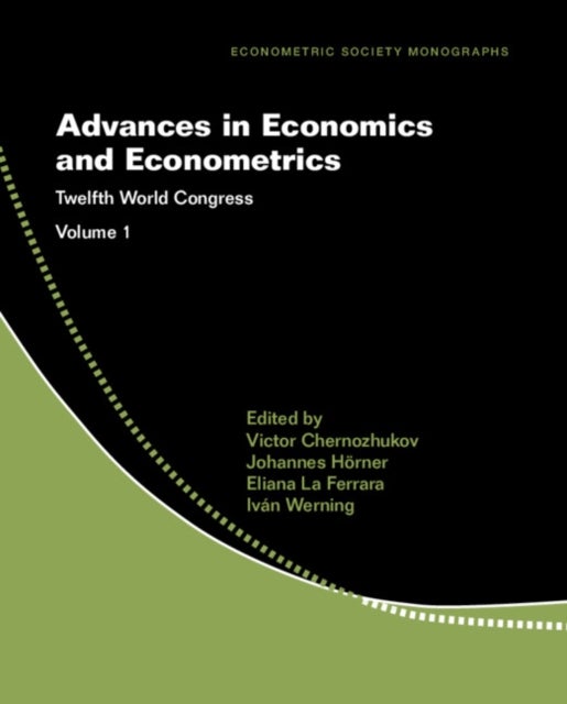 Advances in Economics and Econometrics: Volume 1 - Twelfth World Congress