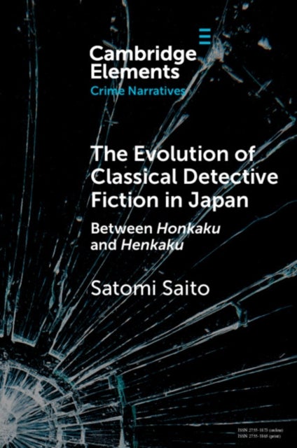 The Evolution of Classical Detective Fiction in Japan - Between Honkaku and Henkaku