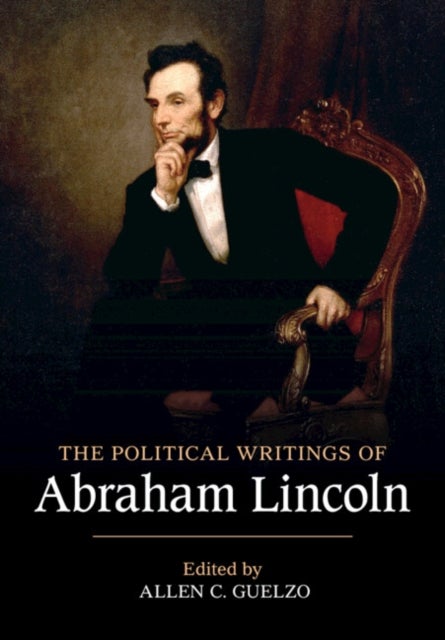 The Political Writings of Abraham Lincoln