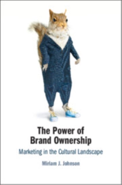 The Power of Brand Ownership - Marketing in the Cultural Landscape