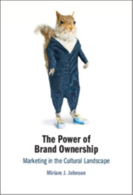 The Power of Brand Ownership - Marketing in the Cultural Landscape