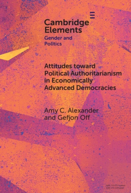 Attitudes toward Political Authoritarianism in Economically Advanced Democracies - The Role of Gender Values and Norms