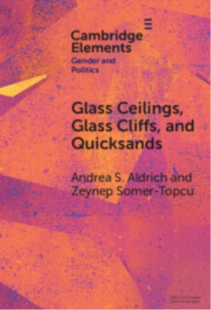 Glass Ceilings, Glass Cliffs, and Quicksands - Gendered Party Leadership in Parliamentary Systems