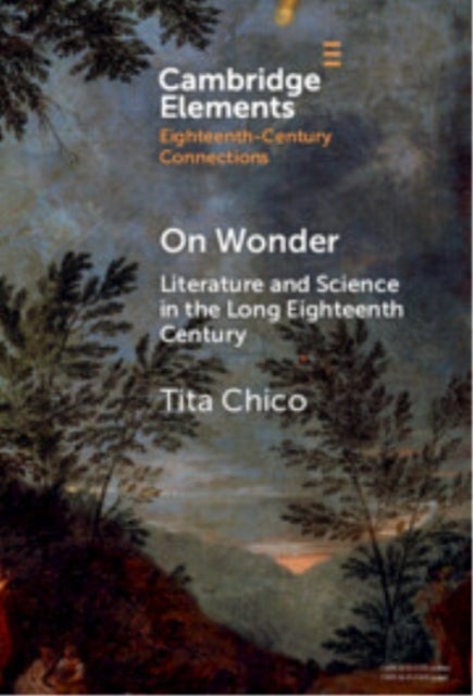 On Wonder - Literature and Science in the Long Eighteenth Century