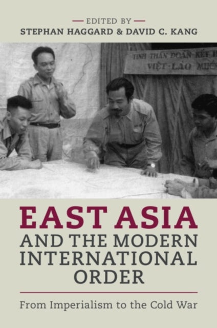 East Asia and the Modern International Order - From Imperialism to the Cold War