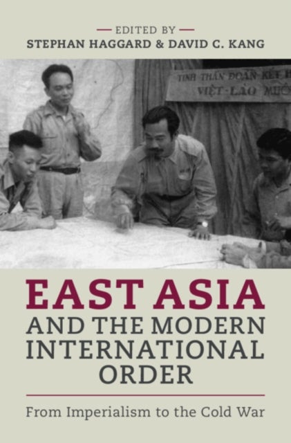 East Asia and the Modern International Order - From Imperialism to the Cold War