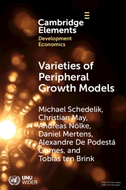 Varieties of Peripheral Growth Models - Towards a New Comparative Political Economy of Development