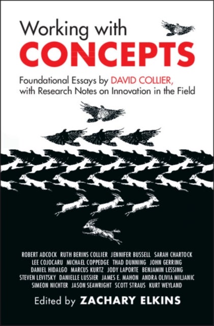 Working with Concepts - Foundational Essays by David Collier, with Research Notes on Innovation in the Field