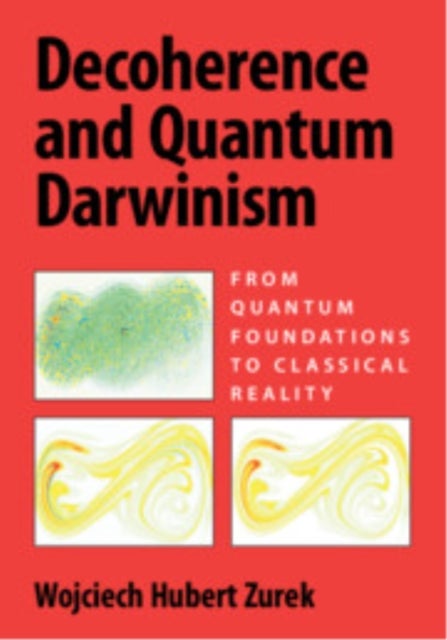 Decoherence and Quantum Darwinism - From Quantum Foundations to Classical Reality