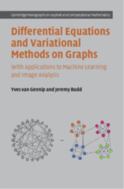Differential Equations and Variational Methods on Graphs - With Applications to Machine Learning and Image Analysis