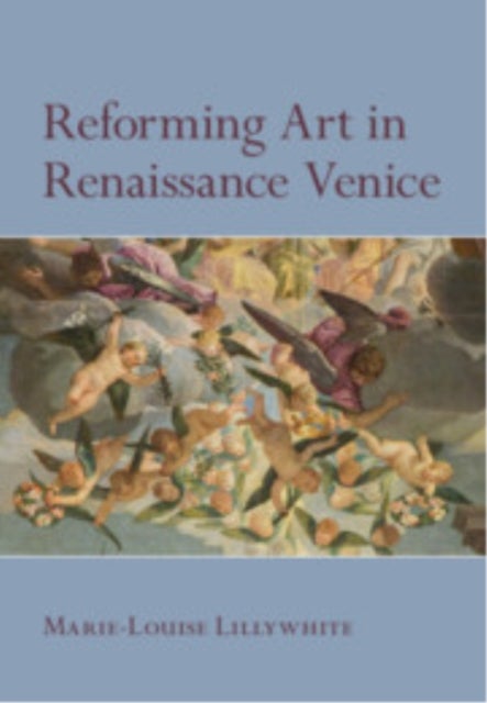 Reforming Art in Renaissance Venice