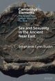 Sex and Sexuality in the Ancient Near East