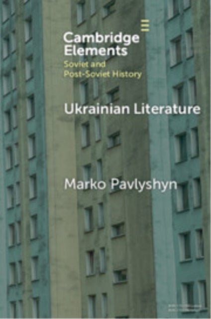 Ukrainian Literature - A Wartime Guide for Anglophone Readers