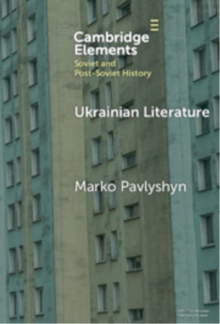 Ukrainian Literature - A Wartime Guide for Anglophone Readers