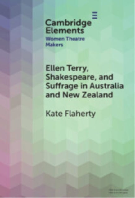 Ellen Terry, Shakespeare, and Suffrage in Australia and New Zealand