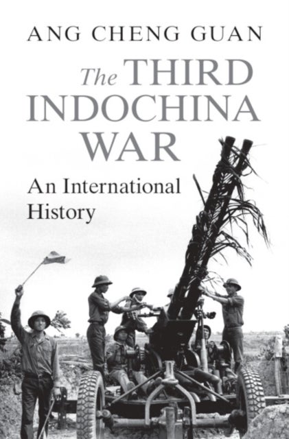 The Third Indochina War - An International History