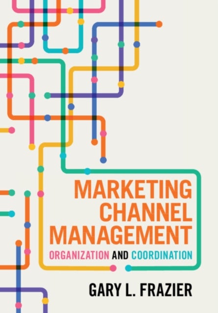 Marketing Channel Management - Organization and Coordination