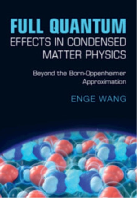 Full Quantum Effects in Condensed Matter Physics - Beyond the Born-Oppenheimer Approximation