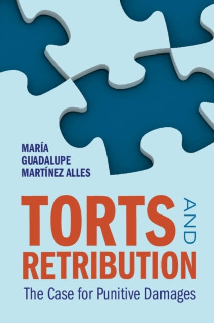 Torts and Retribution - The Case for Punitive Damages