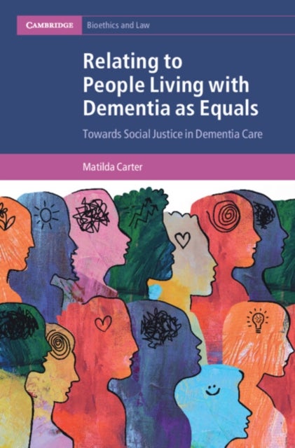 Relating to People Living with Dementia as Equals - Towards Social Justice in Dementia Care