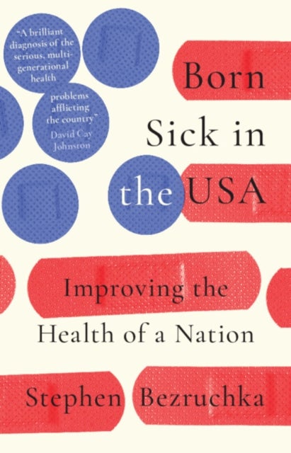 Born Sick in the USA - Improving the Health of a Nation