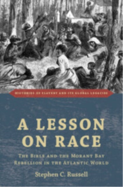 A Lesson on Race - The Bible and the Morant Bay Rebellion in the Atlantic World