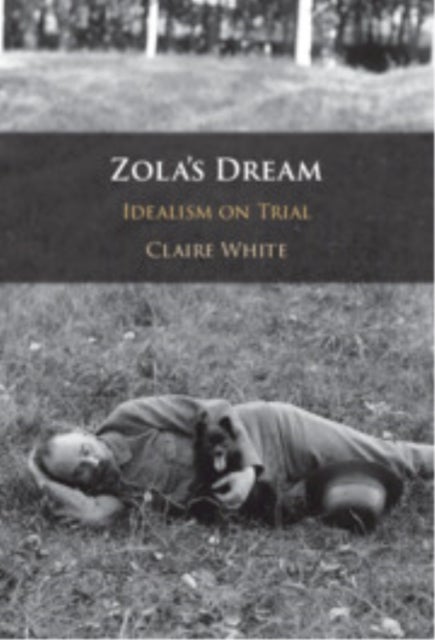 Zola's Dream - Idealism on Trial