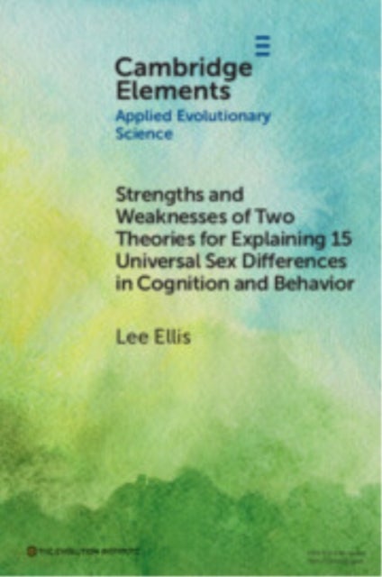 Strengths and Weaknesses of Two Theories for Explaining 15 Universal Sex Differences in Cognition and Behavior
