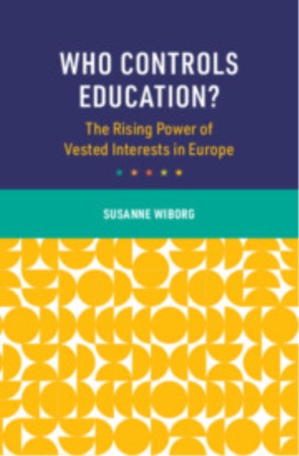 Who Controls Education? - The Rising Power of Vested Interests in Europe