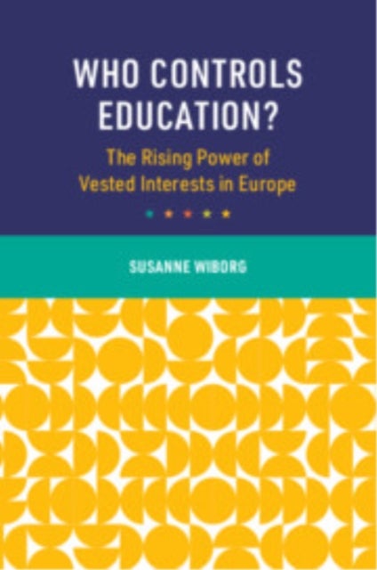 Who Controls Education? - The Rising Power of Vested Interests in Europe