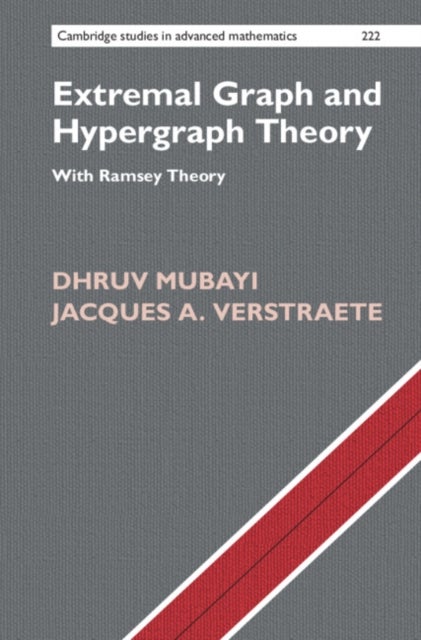 Extremal Graph and Hypergraph Theory - With Ramsey Theory