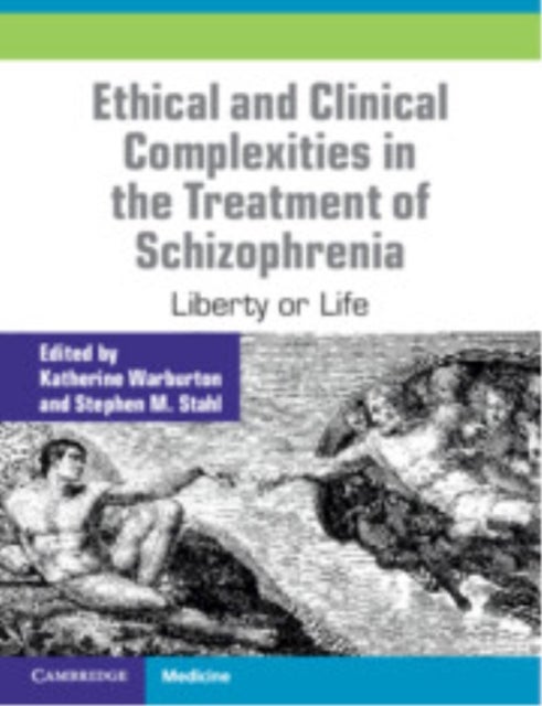 Ethical and Clinical Complexities in the Treatment of Schizophrenia - Liberty or Life