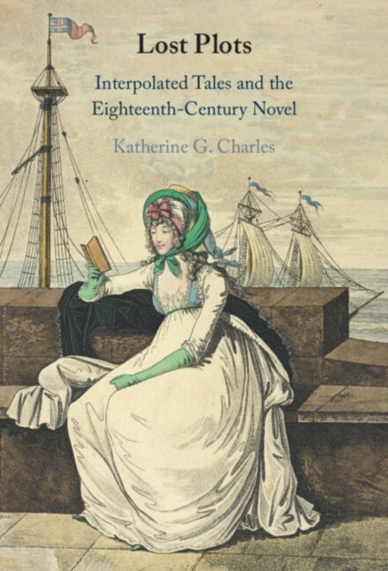 Lost Plots - Interpolated Tales and the Eighteenth-Century Novel