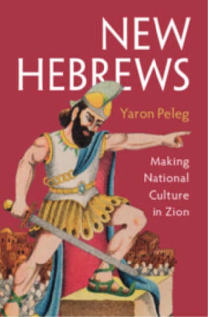 New Hebrews - Making National Culture in Zion