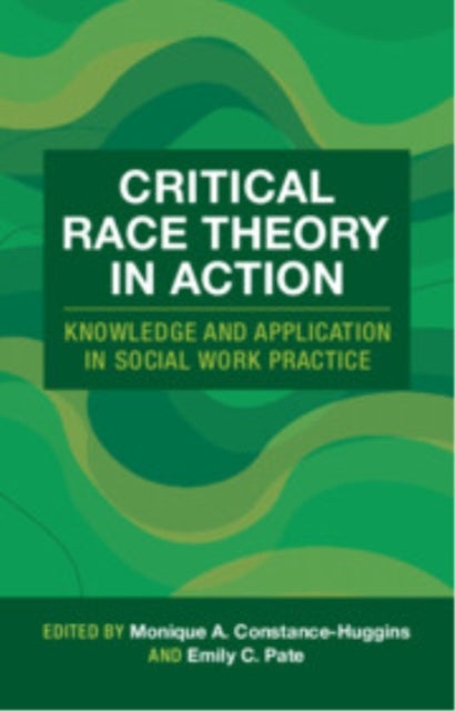 Critical Race Theory in Action - Knowledge and Application in Social Work Practice