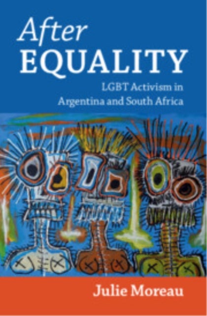 After Equality - LGBT Activism in Argentina and South Africa