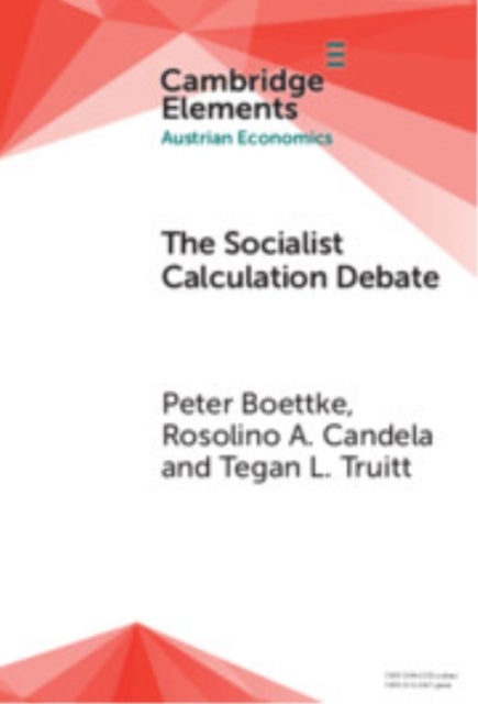 The Socialist Calculation Debate - Theory, History, and Contemporary Relevance