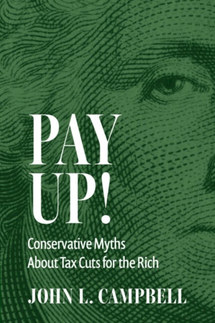 Pay Up! - Conservative Myths About Tax Cuts for the Rich