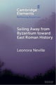 Sailing Away from Byzantium Toward East Roman History