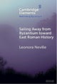 Sailing Away from Byzantium Toward East Roman History