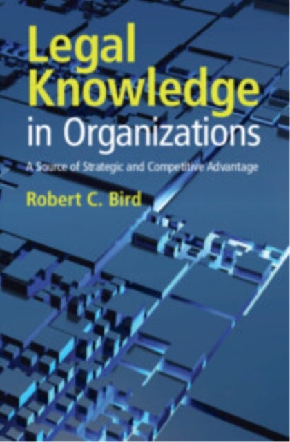 Legal Knowledge in Organizations - A Source of Strategic and Competitive Advantage