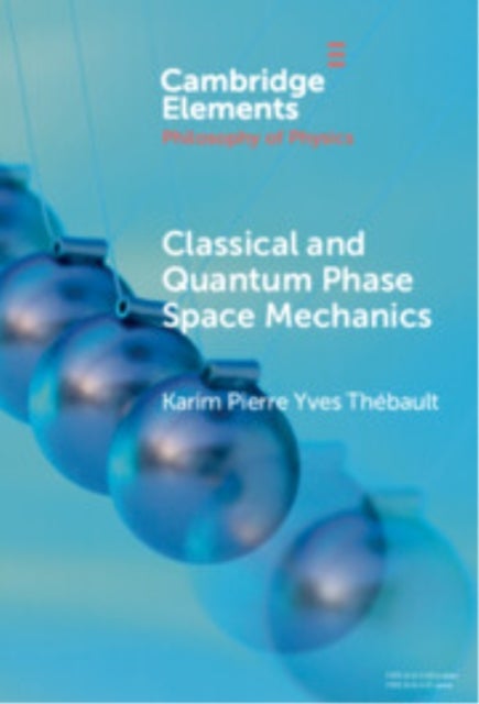 Classical and Quantum Phase Space Mechanics
