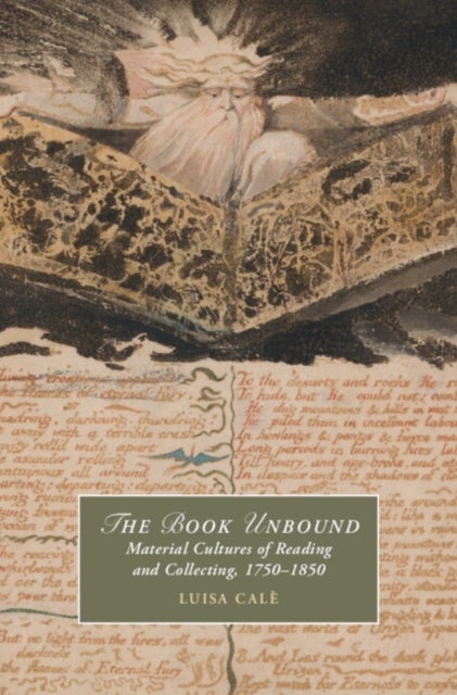 The Book Unbound - Material Cultures of Reading and Collecting, 1750–1850