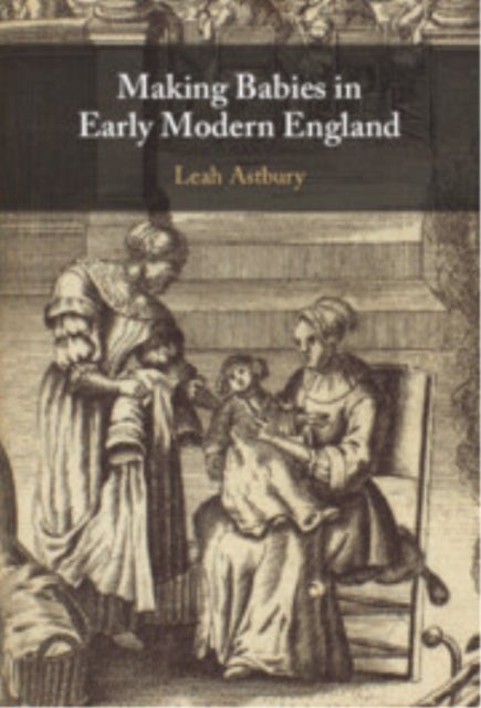 Making Babies in Early Modern England