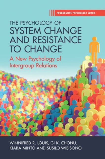 The Psychology of System Change and Resistance to Change - A New Psychology of Intergroup Relations